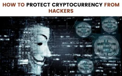 HOW TO PROTECT CRYPTOCURRENCY FROM HACKERS IN 2024