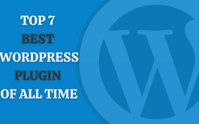 Top 7 Best WordPress Plugin Of All Time